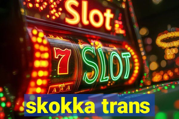 skokka trans